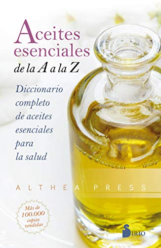 Aceites Esenciales De La A A La Z Althea Press