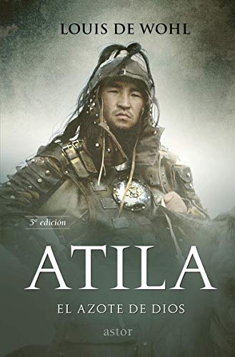 Atila. El Azote De Dios (nueva ed.) (Astor)