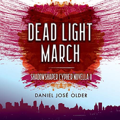 Dead Light March Daniel José Older