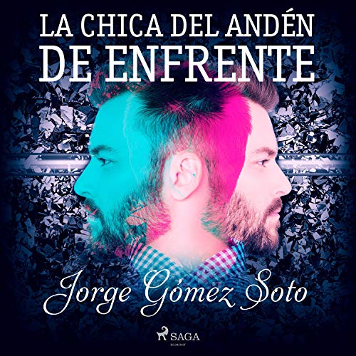 La Chica Del Andén De Enfrente Jorge Gómez Soto