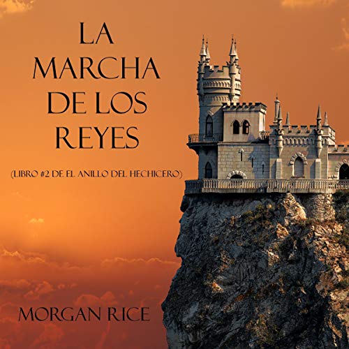 La Marcha De Los Reyes Morgan Rice