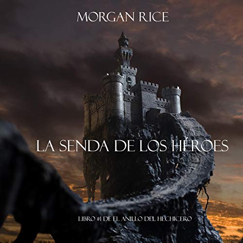 La Senda De Los Héroes Morgan Rice