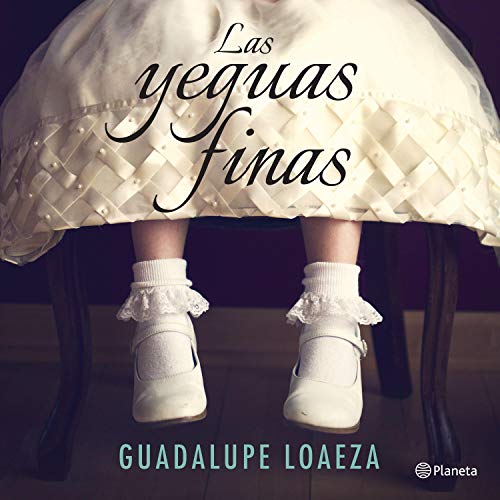 Las Yeguas Finas Guadalupe Loaeza