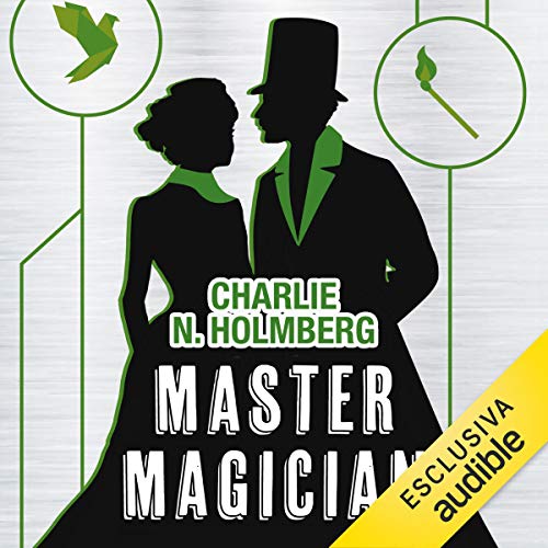Master Magician Charlie N Holmberg