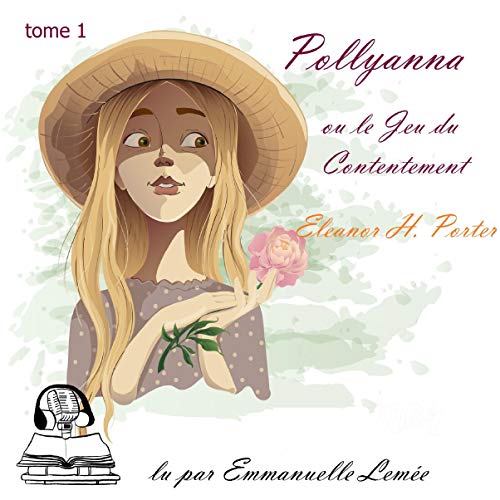 Descargar Audiolibro Pollyanna Ou Le Jeu Du Contentement Eleanor H Porter MP3 Gratis