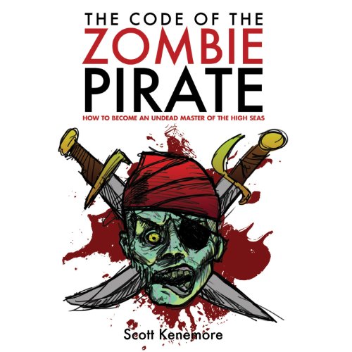 The Code Of The Zombie Pirate Scott Kenemore