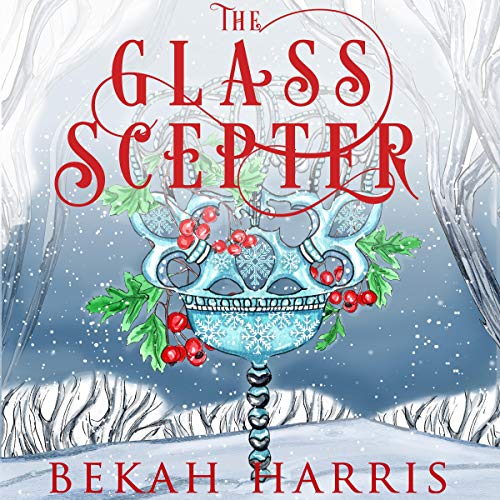 The Glass Scepter Bekah Harris