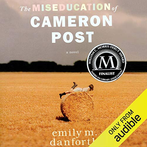 The Miseducation Of Cameron Post Emily M Danforth