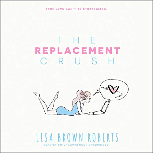 The Replacement Crush Lisa Brown Roberts