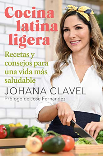 Cocina Latina Ligera Chef Johana Clavel
