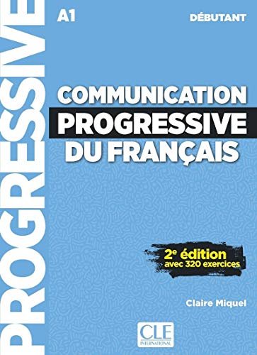 Communication progressive du français. Niveau débutant. A1.1-C1. Per le Scuole superiori. Con CD-Audio