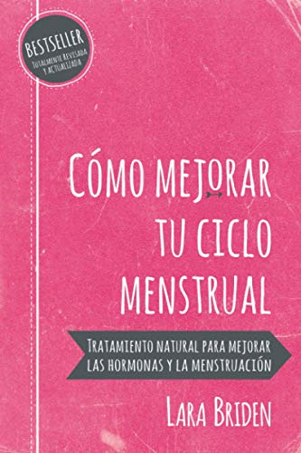 Cómo Mejorar Tu Ciclo Menstrual Lara Briden Nd