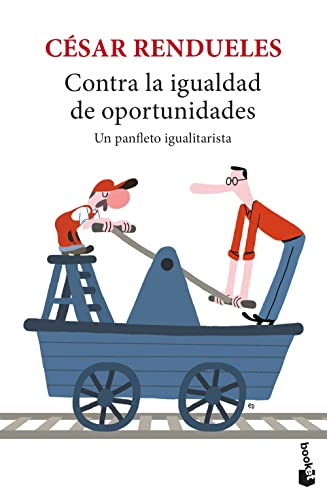 Contra la igualdad de oportunidades: Un panfleto igualitarista (Divulgación)