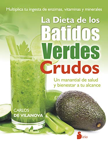 Dieta De Los Batidos Verdes Crudos Carlos De Vilanova