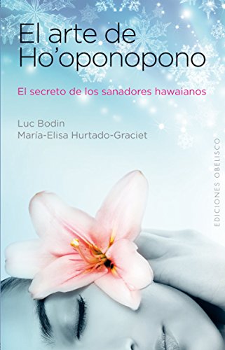 El Arte De Ho'Oponopono Maria-Elisa Hurtado-Graciet
