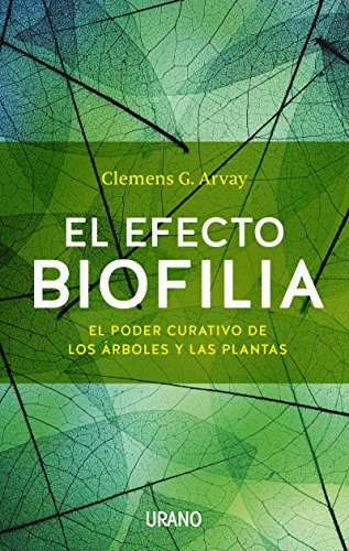 El Efecto Biofilia Clemens G Arvay