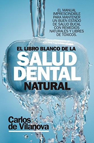 El Libro Blanco De La Salud Dental Natural Carlos De Vilanova