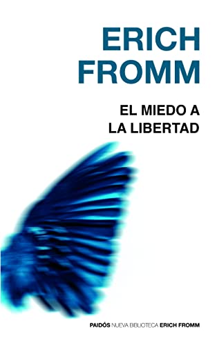 El miedo a la libertad (Nueva Biblioteca Erich Fromm)