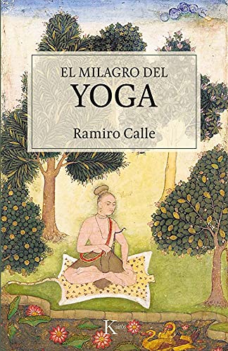 El Milagro Del Yoga Ramiro Calle Capilla