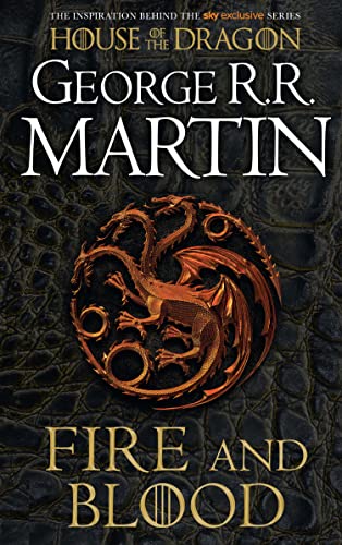 Fire And Blood: The inspiration for 2022's highly anticipated HBO and Sky TV series HOUSE OF THE DRAGON from the internationally bestselling creator ... GAME OF THRONES (A Song of Ice and Fire)