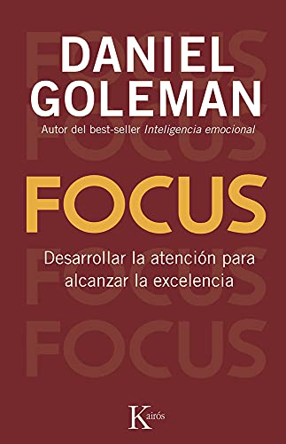 Focus: Desarrollar la atención para alcanzar la excelencia (Ensayo)
