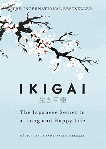 Ikigai: The Japanese Secret to a Long and Happy Life [Idioma Inglés]
