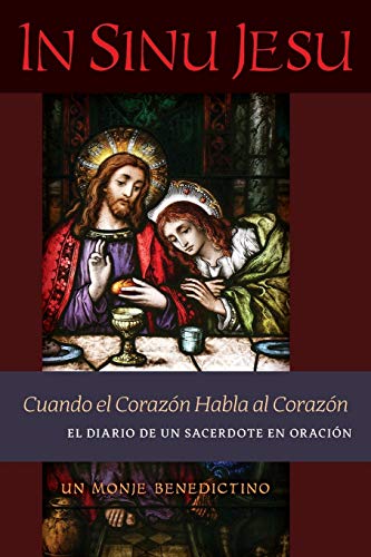 In Sinu Jesu: Cuando el Corazón Habla al Corazón—El Diario de un Sacerdote en Oración (Spanish edition)