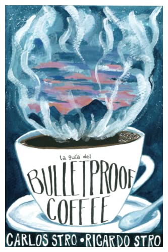 La Guía Del Bulletproof Coffee