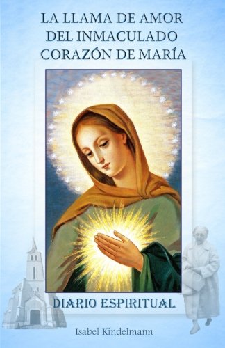La Llama de Amor del Inmaculado Corazón de María: Diario Espiritual