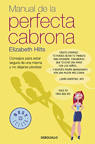 Manual de la Perfecta Cabrona: Consejos para estar segura de una misma y no dejarse pisotear (Best Seller)