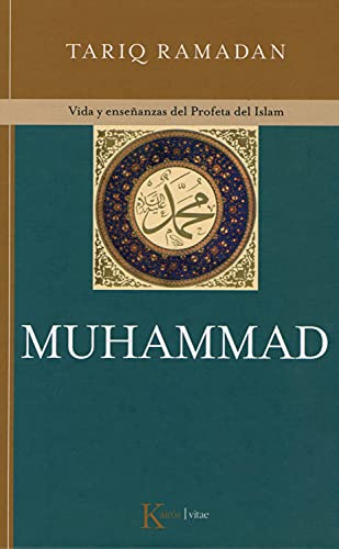 Muhammad: Vida y enseñanzas del Profeta del Islam (Kairós vitae)