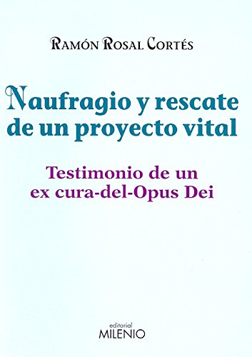 Naufragio y rescate de un proyecto vital: Testimonio de un ex-cura-del-Opus-Dei (Alfa)