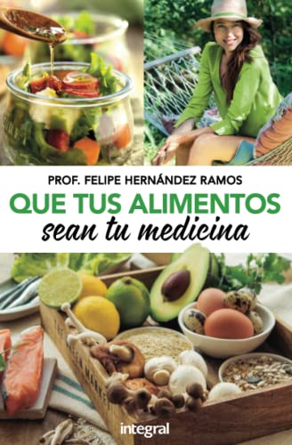 Que Tus Alimentos Sean Tu Medicina Felipe Hernández Ramos