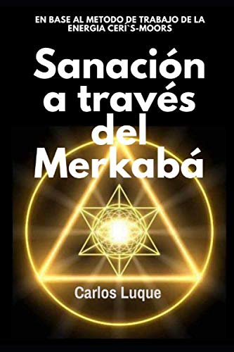 Sanacion A Traves Del Merkaba Carlos Luque