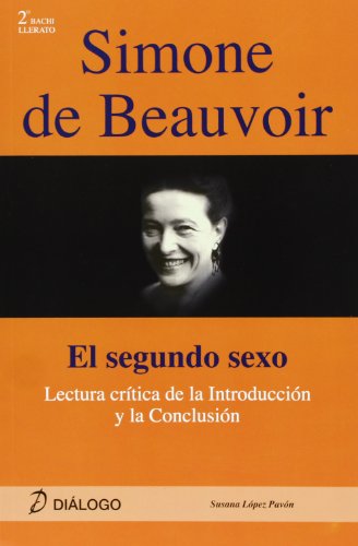 Simone de Beauvoir : El segundo sexo : lectura crítica de la introducción y la conclusión